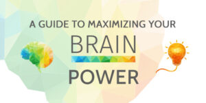Guide to Maximizing Your Brain Power